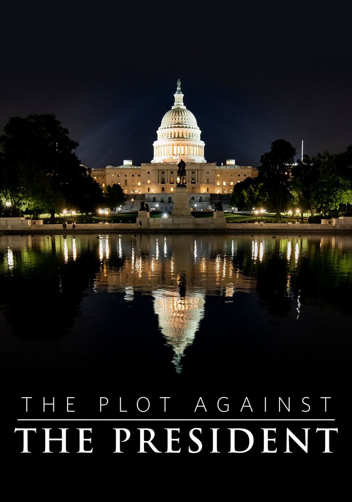 The plot against the president streaming online